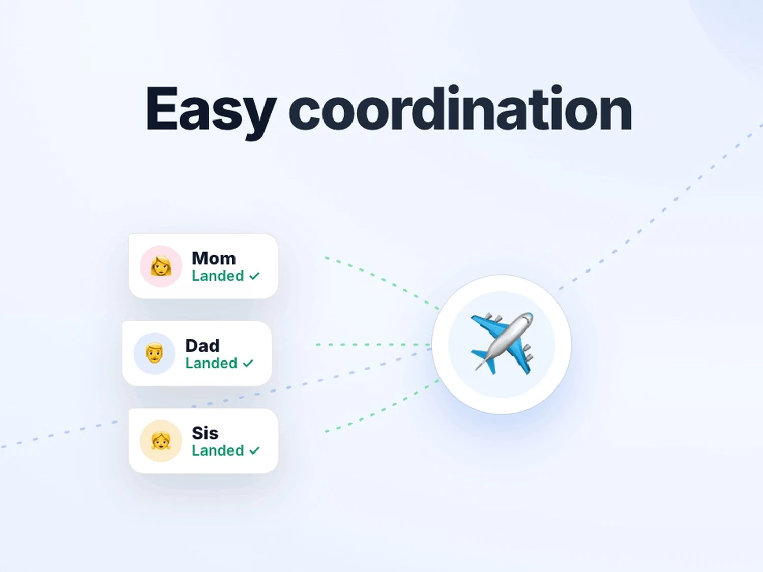 Easy coordination — everyone you notify sees when the flight lands